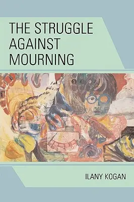 A gyász elleni küzdelem - The Struggle Against Mourning