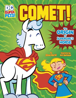 Comet!: Supergirl lovának eredete - Comet!: The Origin of Supergirl's Horse