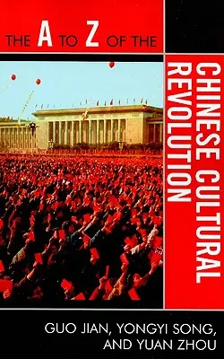 A kínai kulturális forradalom A-tól Z-ig - The A to Z of the Chinese Cultural Revolution