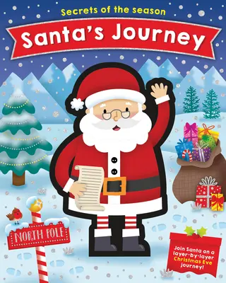 A Mikulás utazása: Csatlakozz a Télapóhoz egy réteges karácsony esti utazásra! - Santa's Journey: Join Santa on a Layer-By-Layer Christmas Eve Journey!