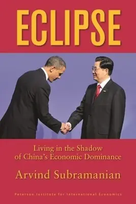 Napfogyatkozás: A kínai gazdasági dominancia árnyékában élni - Eclipse: Living in the Shadow of China's Economic Dominance