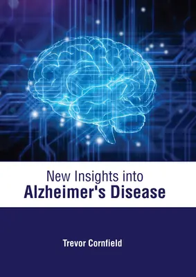 Új betekintés az Alzheimer-kórba - New Insights Into Alzheimer's Disease