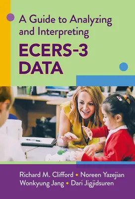 Útmutató az Ecers-3 adatok elemzéséhez és értelmezéséhez - A Guide to Analyzing and Interpreting Ecers-3 Data