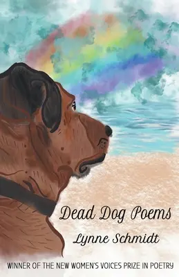 Dead Dog Poems: A 2020-as Új Női Hangok Költészeti Díj nyertese - Dead Dog Poems: Winner of the 2020 New Women's Voices Prize in Poetry