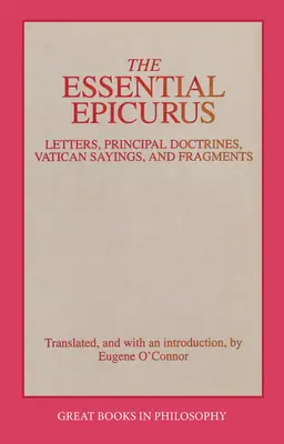 Az esszenciális Epikurosz: Levelek, fő tanok, vatikáni mondások és töredékek - The Essential Epicurus: Letters, Principal Doctrines, Vatican Sayings, and Fragments