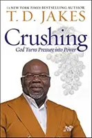 Crushing (International) - Isten a nyomást erővé változtatja - Crushing (International) - God Turns Pressure into Power