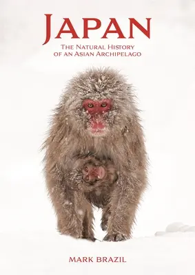 Japán: Egy ázsiai szigetcsoport természetrajza - Japan: The Natural History of an Asian Archipelago