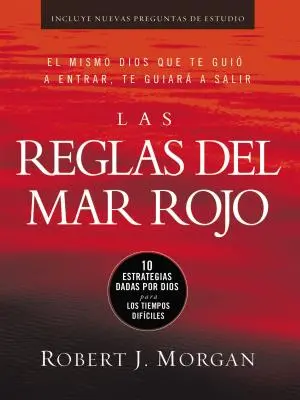 Las Reglas del Mar Rojo: 10 Estrategias Dadas Por Dios Para Los Tiempos Difciles (A különböző időkben) - Las Reglas del Mar Rojo: 10 Estrategias Dadas Por Dios Para Los Tiempos Difciles