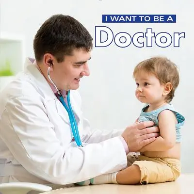 Orvos akarok lenni - I Want to Be a Doctor