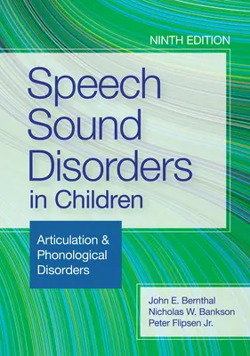 Beszédhangzavarok gyermekeknél: Hangképzési és fonológiai zavarok - Speech Sound Disorders in Children: Articulation & Phonological Disorders