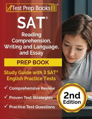 SAT Reading Comprehension, Writing and Language, and Essay Prep Book: Tanulmányi útmutató 3 SAT English Practice Tests [2nd Edition] - SAT Reading Comprehension, Writing and Language, and Essay Prep Book: Study Guide with 3 SAT English Practice Tests [2nd Edition]