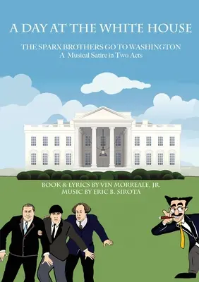 Egy nap a Fehér Házban: A Sparx testvérek Washingtonba mennek - A Day At The White House: The Sparx Brothers Go To Washington
