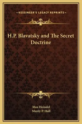 H.P. Blavatsky és a Titkos Tanítás - H.P. Blavatsky and The Secret Doctrine