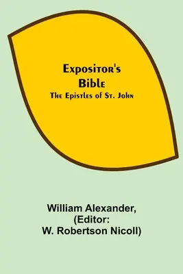 Expositor's Bible: János levelei - Expositor's Bible: The Epistles of St. John