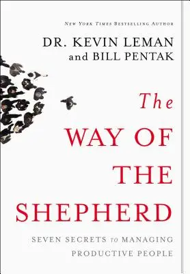 A pásztor útja: Hét titok a produktív emberek irányításához - The Way of the Shepherd: Seven Secrets to Managing Productive People