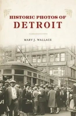 Történelmi fotók Detroitról - Historic Photos of Detroit