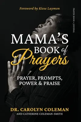 Mama imakönyve: Imádság, felszólítások, erő és dicséret - Mama's Book of Prayers: Prayer, Prompts, Power and Praise