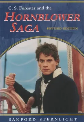 C. S. Forester és a Hornblower-saga: Felújított kiadás - C. S. Forester and the Hornblower Saga: Revised Edition