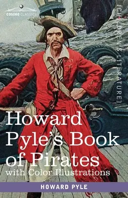 Howard Pyle kalózok könyve, színes illusztrációkkal: Fikció, tény és képzelet a spanyolországi tengeralattjárókról és martalócokról. - Howard Pyle's Book of Pirates, with color illustrations: Fiction, Fact & Fancy concerning the Buccaneers & Marooners of the Spanish Main