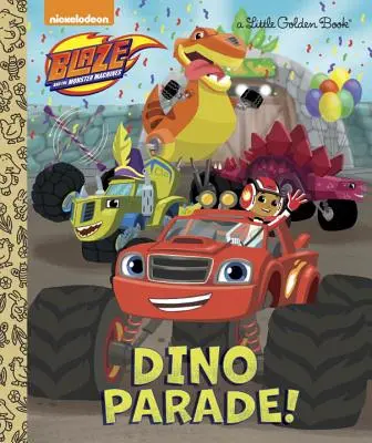 Dino Parade! (Blaze and the Monster Machines)