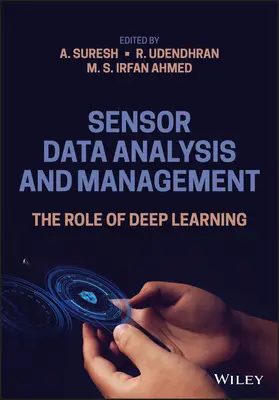 Szenzoradatok elemzése és kezelése: A mélytanulás szerepe - Sensor Data Analysis and Management: The Role of Deep Learning