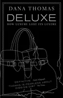 Deluxe - Hogyan veszítette el a luxus a fényét - Deluxe - How Luxury Lost its Lustre