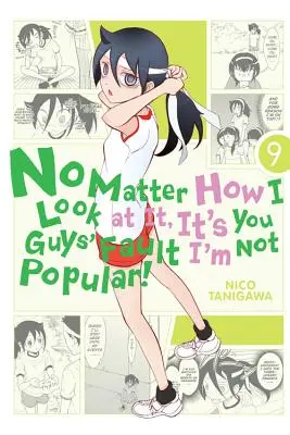 Nem számít, hogy nézek rá, ti tehetetek róla, hogy nem vagyok népszerű!, 9. kötet - No Matter How I Look at It, It's You Guys' Fault I'm Not Popular!, Volume 9