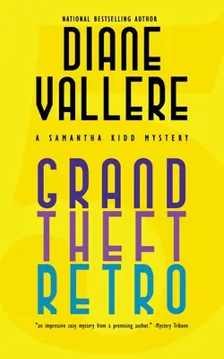 Grand Theft Retro: A Samantha Kidd Mystery