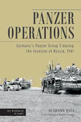 Páncélos hadműveletek - Németország 3. páncéloscsoportja Oroszország lerohanása során, 1941 - Panzer Operations - Germany'S Panzer Group 3 During the Invasion of Russia, 1941