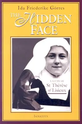 A rejtett arc: Lisieux-i Teréz tanulmánya - The Hidden Face: A Study of Therese of Lisieux