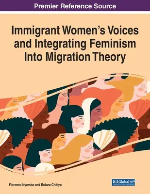 A bevándorló nők hangja és a feminizmus integrálása a migrációelméletbe - Immigrant Women's Voices and Integrating Feminism Into Migration Theory