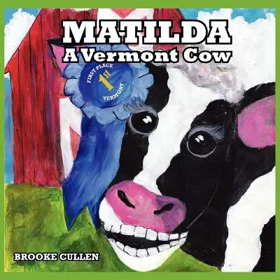 Matilda: Egy vermonti tehén - Matilda: A Vermont Cow