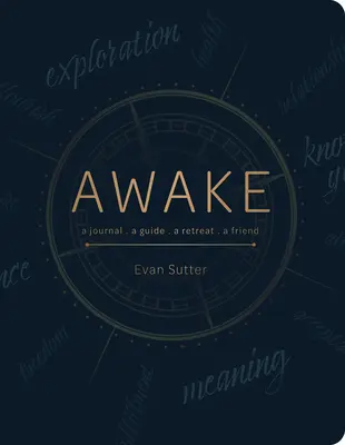 Awake: A Journal, a Guide, a Retreat, a Friend