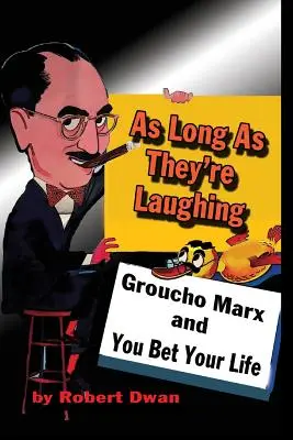 Amíg nevetnek: Groucho Marx és a You Bet Your Life (Fogadj az életedre) - As Long As They're Laughing: Groucho Marx and You Bet Your Life