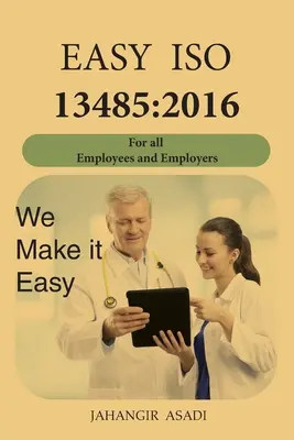 Easy ISO 13485: 2016: Minden munkavállaló és munkáltató számára - Easy ISO 13485: 2016: For all employees and employers