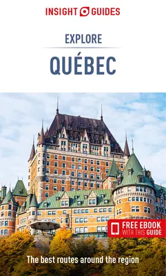 Insight Guides Explore Quebec (Útikönyv ingyenes Ebookkal) - Insight Guides Explore Quebec (Travel Guide with Free Ebook)