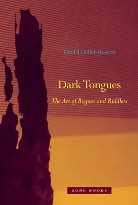 Sötét nyelvek: A szélhámosok és szélhámosok művészete - Dark Tongues: The Art of Rogues and Riddlers