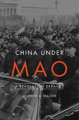 Kína Mao alatt: A forradalom kisiklott - China Under Mao: A Revolution Derailed