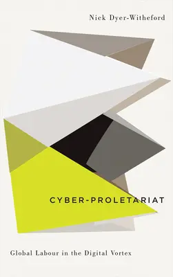 Kiberproletariátus: Globális munka a digitális örvényben - Cyber-Proletariat: Global Labour in the Digital Vortex