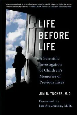 Élet az élet előtt: Gyermekek emlékei előző életükről - Life Before Life: Children's Memories of Previous Lives