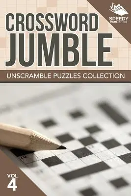 Crossword Jumble: Keresztrejtvények: Rejtvénygyűjtemény 4. kötet - Crossword Jumble: Unscramble Puzzles Collection Vol 4