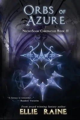 Orbs of Azure: NecroSeam Chronicles Második könyv - Orbs of Azure: NecroSeam Chronicles Book Two