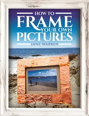 Hogyan keretezzük be saját képeinket - How to Frame Your Own Pictures