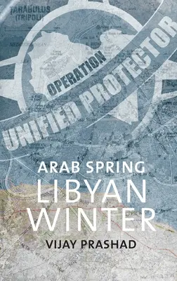 Arab tavasz, líbiai tél - Arab Spring, Libyan Winter