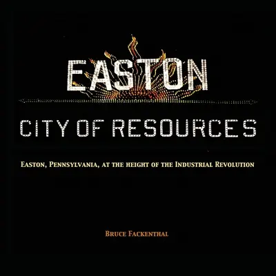Easton, az erőforrások városa - Easton City of Resources