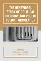 A politikai ideológia és a közpolitika-alkotás magatartáskutatása - The Behavioral Study of Political Ideology and Public Policy Formulation