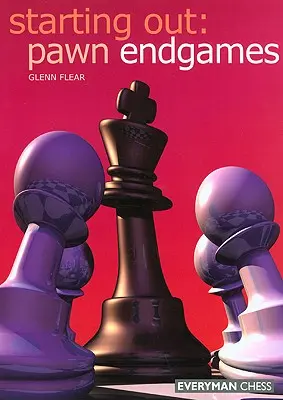 Kezdők: Gyalogos végjátékok - Starting Out: Pawn Endgames