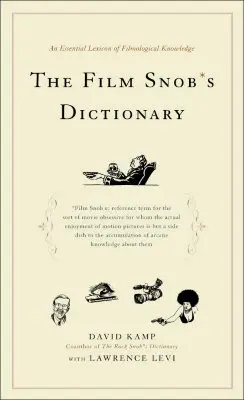 A filmsznob szótára: A filmológiai ismeretek alapvető szótára - The Film Snob's Dictionary: An Essential Lexicon of Filmological Knowledge