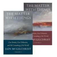 A dolgokkal van a baj - Agyunk, téveszméink és a világ felbomlása - The Matter With Things - Our Brains, Our Delusions, and the Unmaking of the World