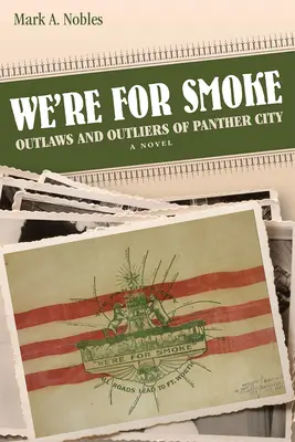 Mi a füstért vagyunk: Panther City törvényen kívülijei és kitaszítottjai - We're for Smoke: Outlaws and Outliers of Panther City